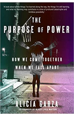 The Purpose of Power: How to Build Movements for the 21st Century - TradePaperback 